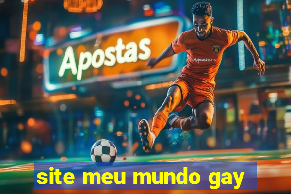 site meu mundo gay